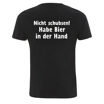 T-Shirt Bitte nicht schubsen, habe Bier in der Hand