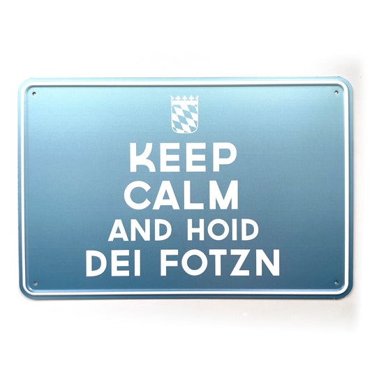 Blechschild 30x20 Keep Calm und hoid dei fotzn