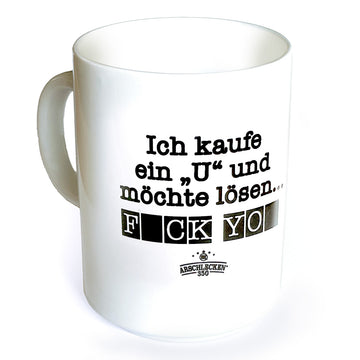 Tasse Ich möchte lösen Arschlecken350