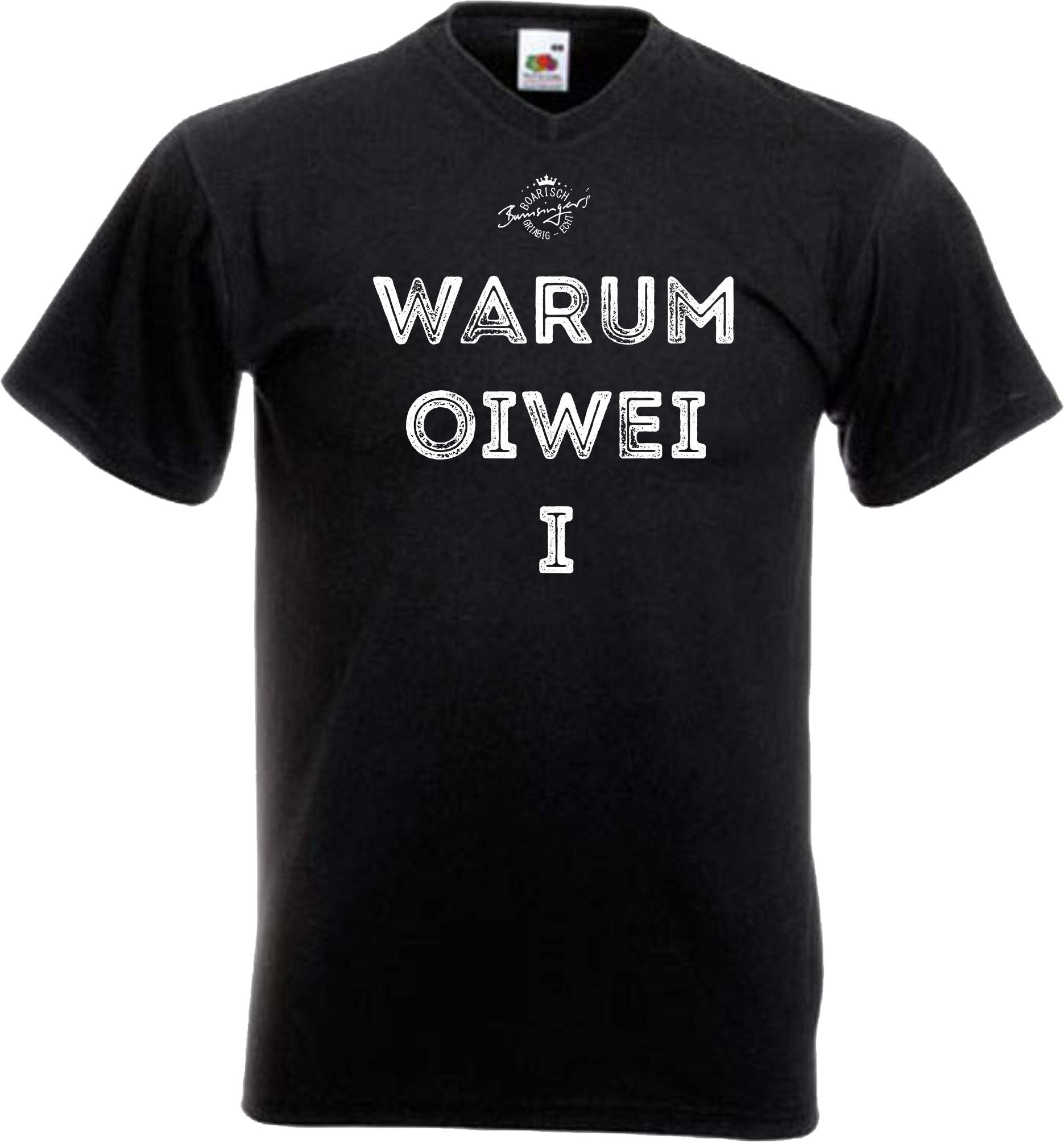 T Shirt Warum oiwei i
