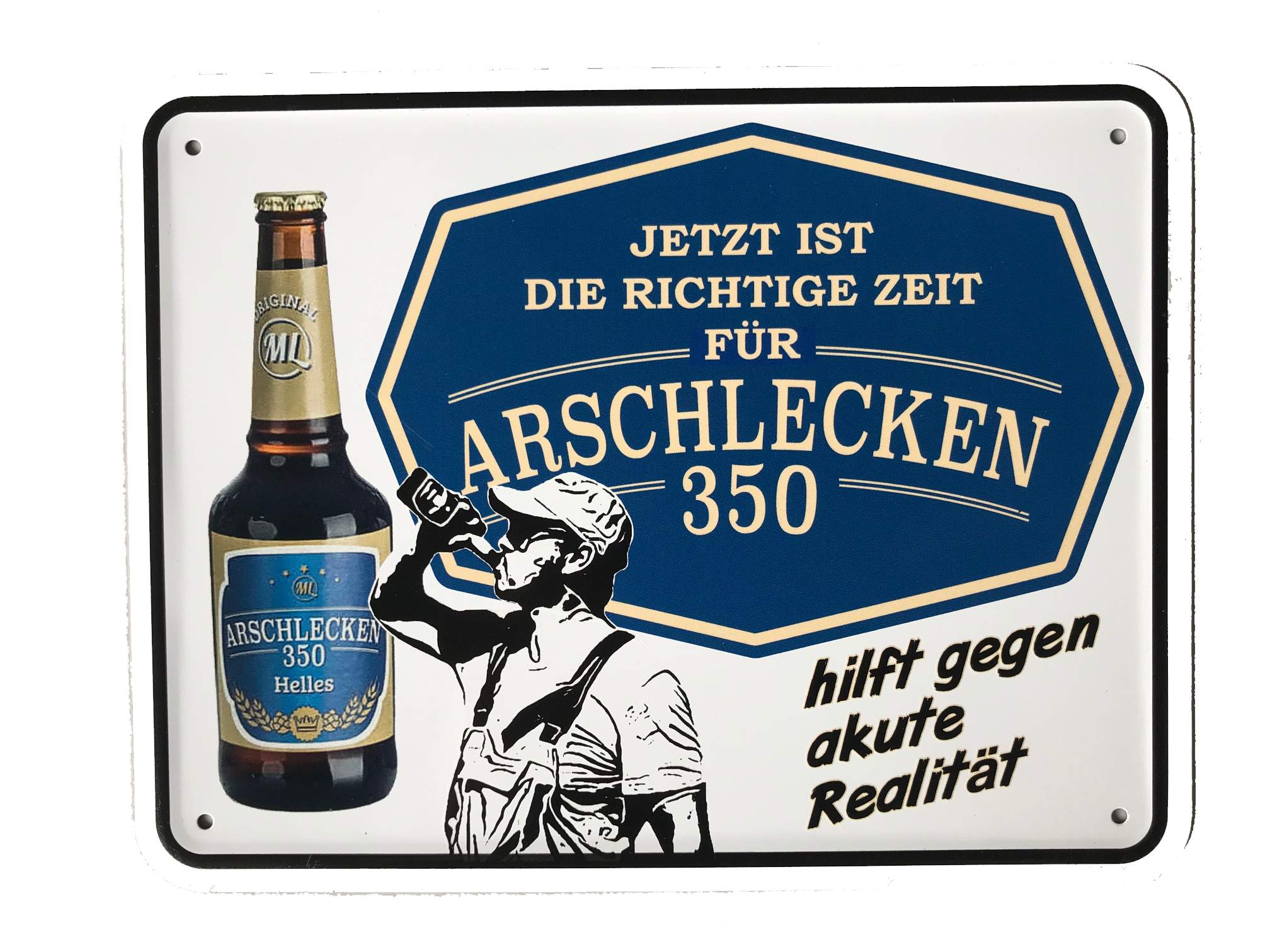 Arschlecken350 Schild  "Hilft gegen akute Realität"