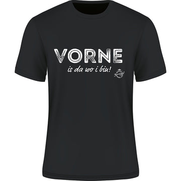 T-Shirt "VORNE" is da wo ich bin